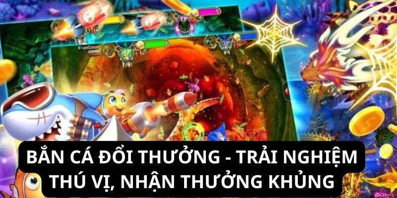 Bắn Cá Đổi Thưởng - Sân Chơi Thú Vị, Nhận Thưởng Khủng