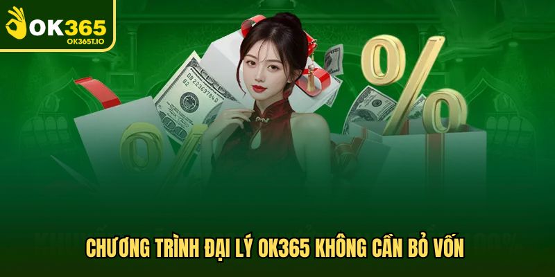 Chương trình đại lý OK365 2025