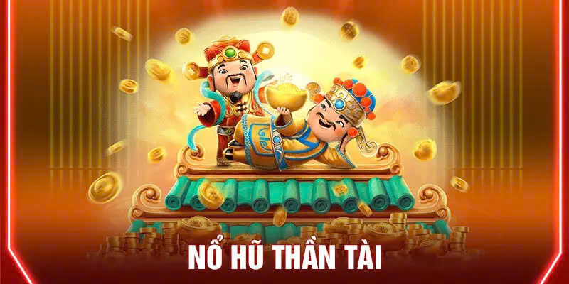 Nắm rõ cách truy cập chơi nổ hũ thần tài