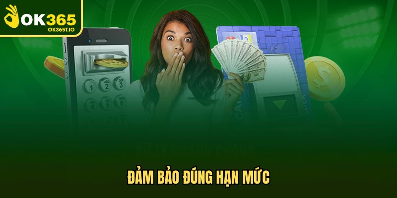 Đảm bảo đúng hạn mức